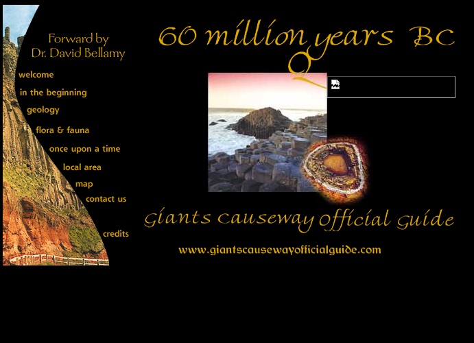 The original 1999 giantscausewayofficialguide.com splash page, a David Bellamy-fronted design with a sidebar menu of welcome, in the beginning, geology, flora & fauna, once upon a time, local area, map, contact us, and credits